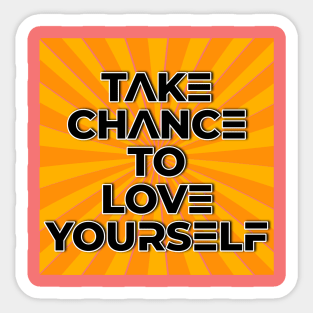 Take Chance to love yourself - Old school, retro, 80s, back to the future design Sticker